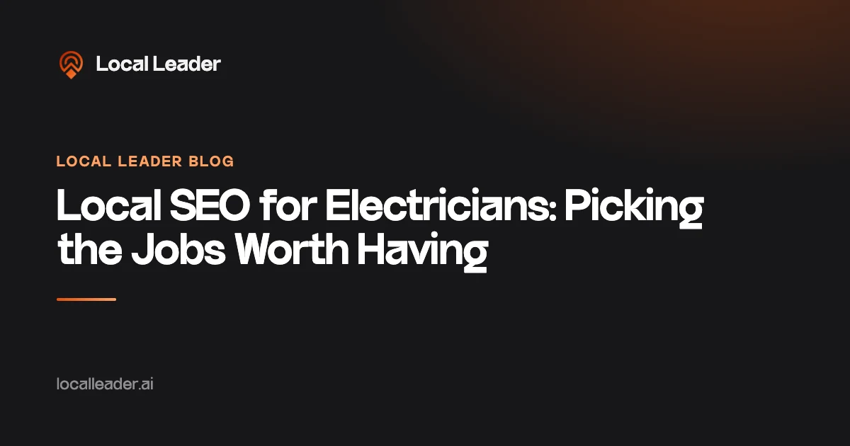 Local SEO for Electricians: Picking the Jobs Worth Having — Local Leader